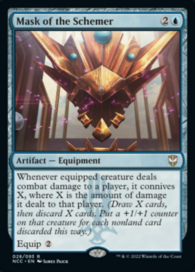 Mask of the Schemer
 Whenever equipped creature deals combat damage to a player, it connives X, where X is the amount of damage it dealt to that player. (Draw X cards, then discard X cards. Put a +1/+1 counter on that creature for each nonland card discarded this way.)
Equip {2}